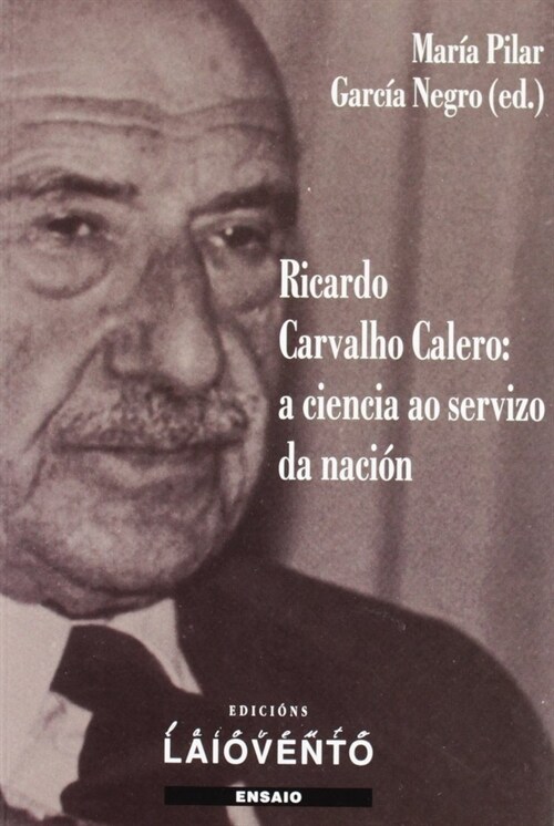 RICARDO CARVALHO CALERO: A CIENCIA AO SERVIZIO NA NACION (Paperback)