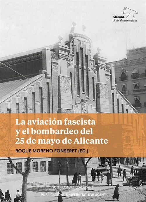 AVIACION FASCISTA Y EL BOMBARDEO DEL 25 DE MAYO DE ALICANTE, (Book)