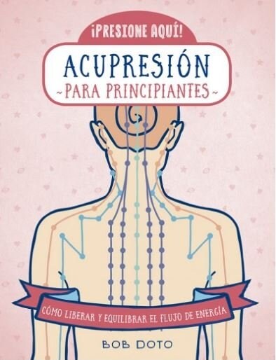 ACUPRESION PARA PRINCIPIANTES (Book)