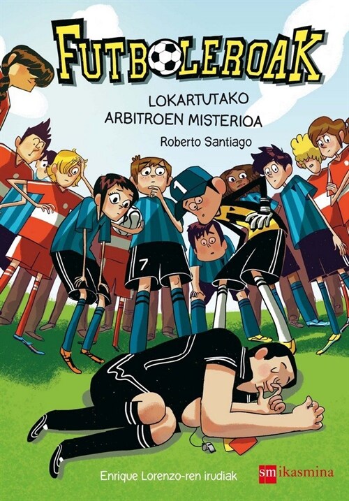 FUBOLEROAK LOKARTUTAKO ARBITROEN MISTERIOA (Book)