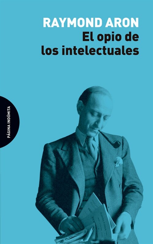OPIO DE LOS INTELECTUALES,EL (Paperback)