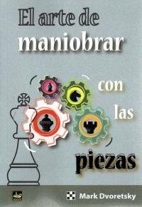 ARTE DE MANIOBRAR CON LAS PIEZAS,EL (Paperback)