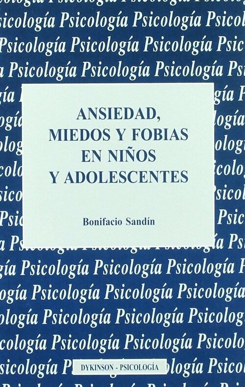 ANSIEDAD MIEDOS FOBIAS NINOS ADOLESCENTE (Paperback)