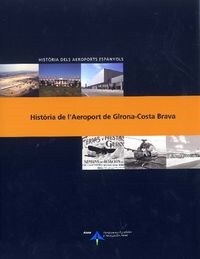 HISTORIA DE LAEROPORT DE GIRONA COSTA BRAVA (Book)