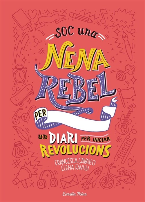 SOC UNA NENA REBEL UN DIARI PER INICIAR REVOLUCIONS (Hardcover)