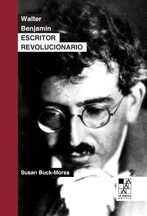 WALTER BENJAMIN ESCRITOR REVOLUCIONARIO (Paperback)