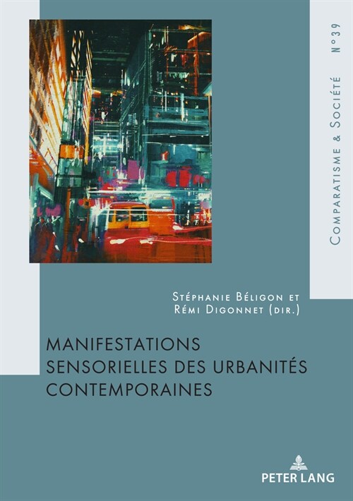 Manifestations Sensorielles Des Urbanit? Contemporaines (Paperback)