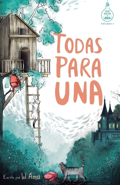 Todas para una (Serie Ideas en la casa del ?bol. Volumen 1): Novela infantil-juvenil. Lectura de 8-9 a 11-12 a?s. Literatura Ficci?. Libros para ni (Paperback)