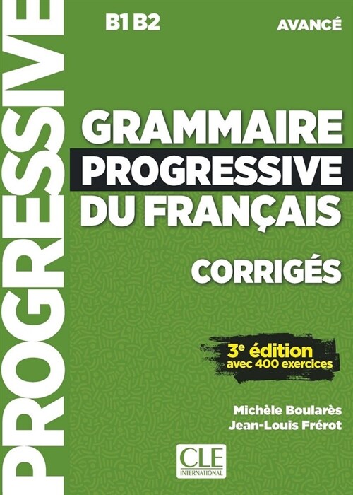 GRAMMAIRE PROGRESSIVE DU FRANCCAI- NIVEAU AVANCE CORRIGES (Book)
