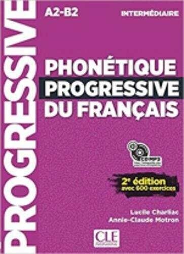 PHONETIQUE PROGRESSIVE DU FRANCAIS INTERMEDIAIRE A -B2 (Book)