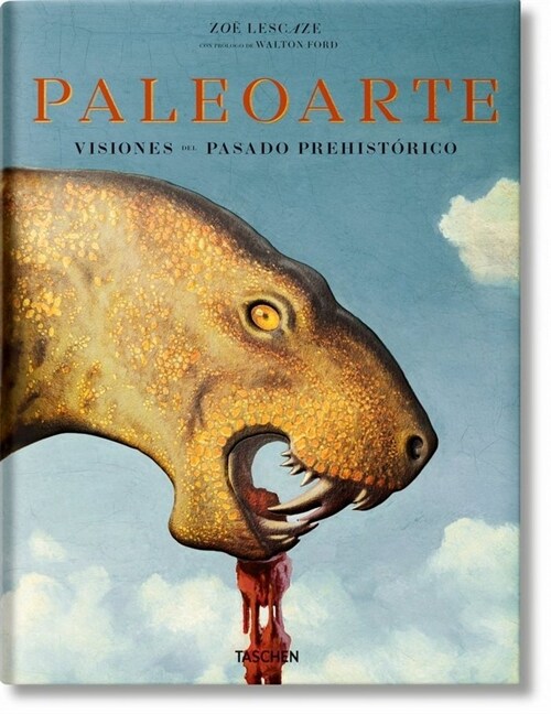 Paleoarte. Visiones del Pasado Prehist?ico (Hardcover)
