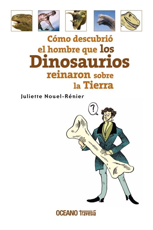 C?o Descubri?El Hombre Que Los Dinosaurios Reinaron Sobre La Tierra (Paperback)