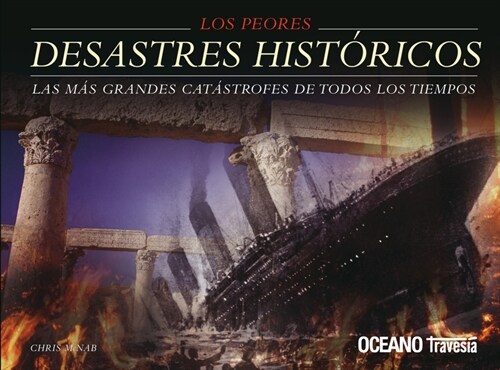 Los Peores Desastres Hist?icos del Mundo (Paperback)