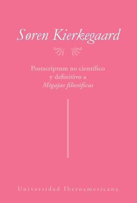 POSTSCRIPTUM NO CIENTIFICO Y DEFINITIVO A MIGAJAS FILOSOFICA (Paperback)