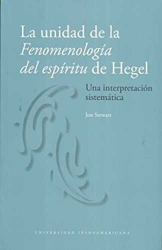 UNIDAD DE LA FENOMENOLOGIA DEL ESPIRITU DE HEGEL,LA (Book)