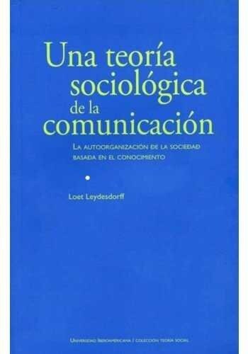 UNA TEORIA SOCIOLOGICA DE LA COMUNICACION (Book)