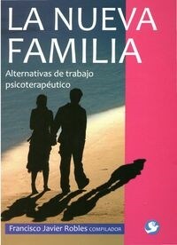 La Nueva Familia: Alternativas de Trabajo Psicoterap?tico (Paperback)