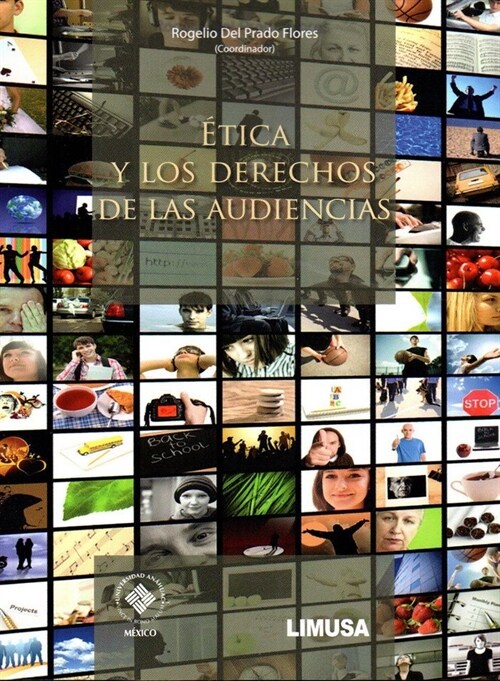 ETICA Y LOS DERECHOS DE LAS AUDIENCIAS (Book)