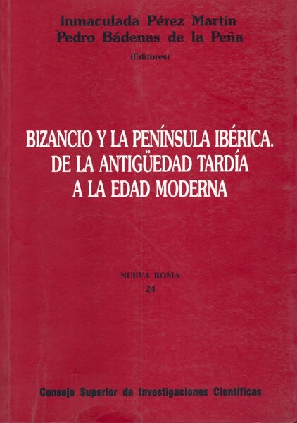 BIZANCIO LA PENINSULA IBERICA ANTIGUEDAD TARDIA A EDAD MODER (Book)