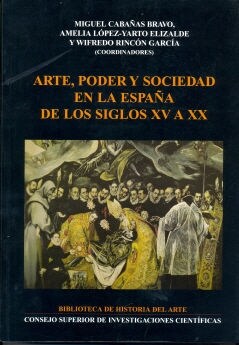 ARTE PODER Y SOCIEDAD EN LA ESPANA SIGLOS XV A XX (Book)