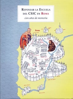 REPENSAR LA ESCUELA DEL CSIC EN ROMA (Book)