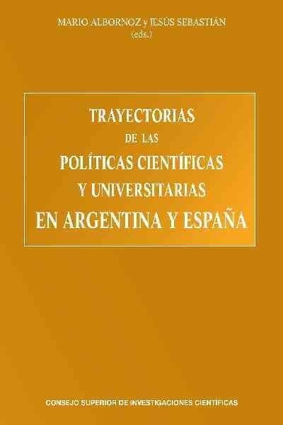 TRAYECTORIAS DE LAS POLITICAS CIENTIFICAS Y UNIVERSITARIAS E (Book)