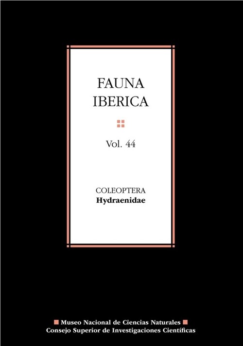 FAUNA IBERICA VOL. 44. COLEOPTERA: HYDRAENIDAE (Hardcover)