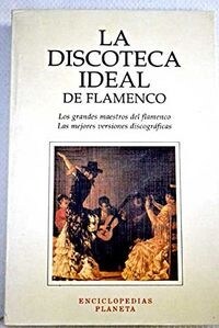 DISCOTECA IDEAL DE FLAMENCO (Book)