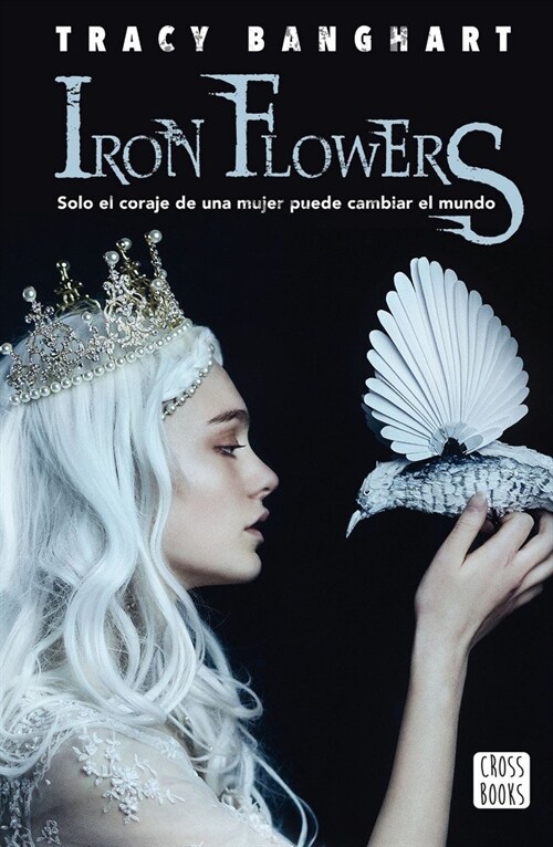 IRON FLOWERS (Paperback)