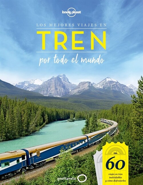 LOS MEJORES VIAJES EN TREN POR TODO EL MUNDO (Hardcover)