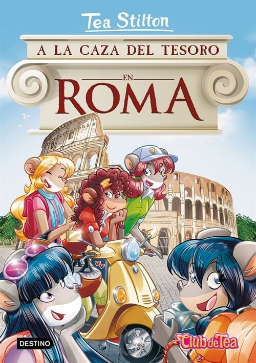 TEA STILTON 33 A LA CAZA DEL TESORO EN ROMA (Hardcover)