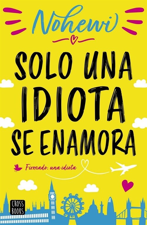 SOLO UNA IDIOTA SE ENAMORA (Paperback)