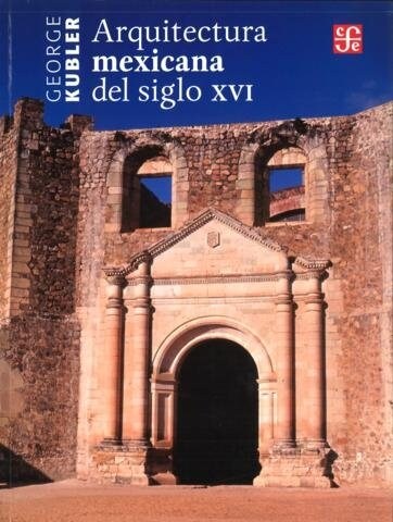 ARQUITECTURA MEXICANA DEL SIGLO XVI (Book)