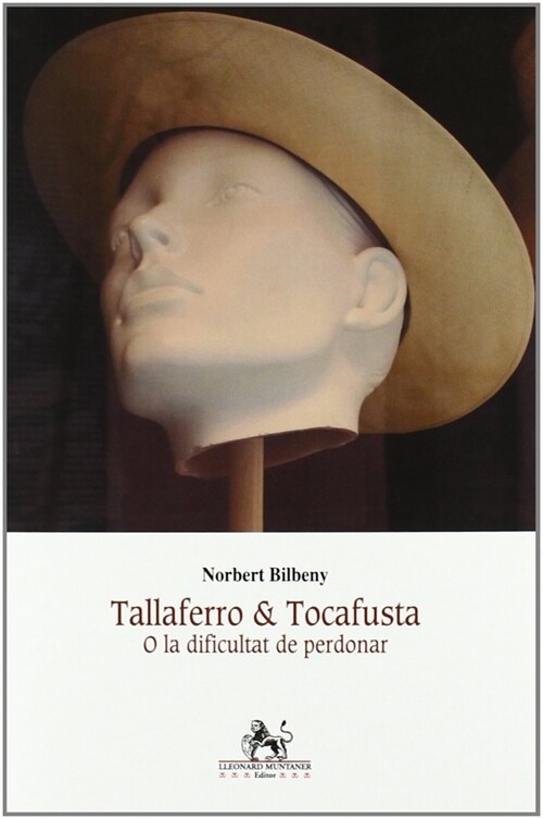 TALLAFERRO I TOCAFUSTA O LA DIFICULTAT DE PERDONAR (Book)