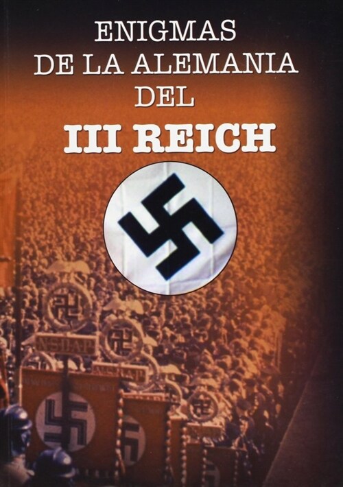 ENIGMAS DE LA ALEMANIA DEL III REICH (Paperback)