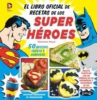 LIBRO OFICIAL DE RECETAS DE LOS SUPERHEROES,EL (Book)