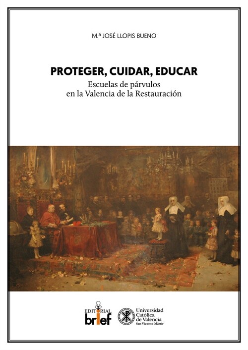 PROTEGER CUIDAR EDUCAR ESCUELAS DE PARVULOS EN LA VALENC (Book)