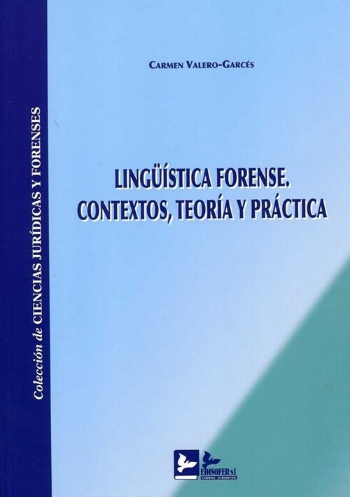 LINGUISTICA FORENSE CONTEXTOS TEORIA Y PRACTICA (Paperback)