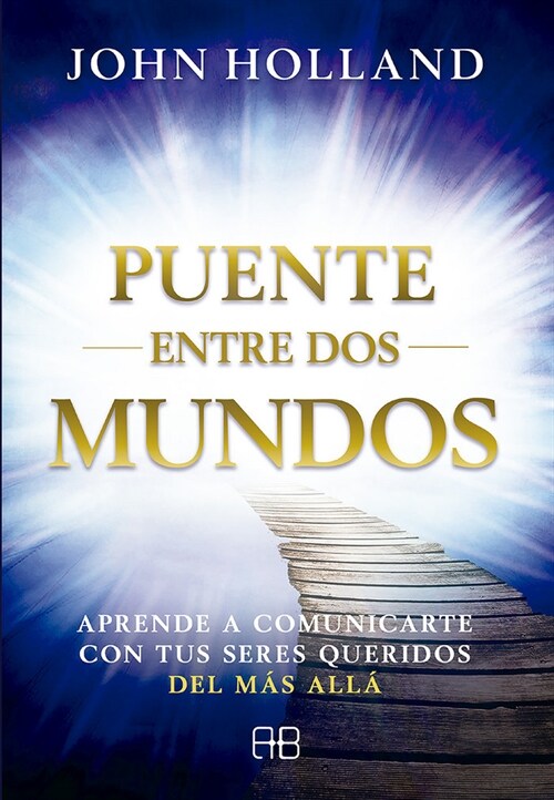 PUENTE ENTRE DOS MUNDOS (Paperback)