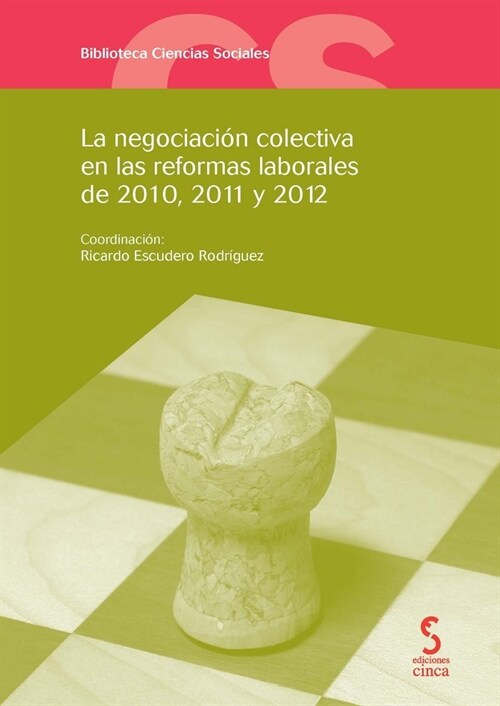 NEGOCIACION COLECTIUA REFORMAS LABORALES 2010/11/12 (Book)