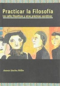 PRACTICAR LA FILOSOFIA (Book)