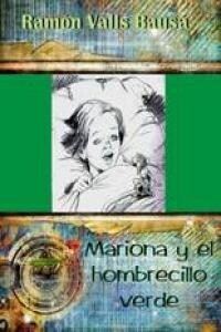 MARIONA Y EL HOMBRECILLO VERDE (Book)