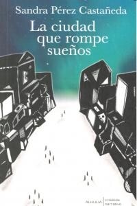 CIUDAD QUE ROMPE SUENOS,LA (Book)