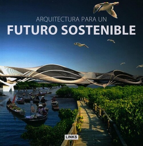 ARQUITECTURA PARA UN FUTURO SOSTENIBLE (Book)