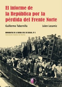 INFORME DE LA REPUBLICA POR LA PERDIDA DEL FRENTE NORTE, (Book)