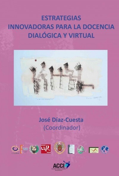 ESTRATEGIAS INNOVADORAS PARA LA DOCENCIA DIALOGICA Y VIRTUAL (Book)