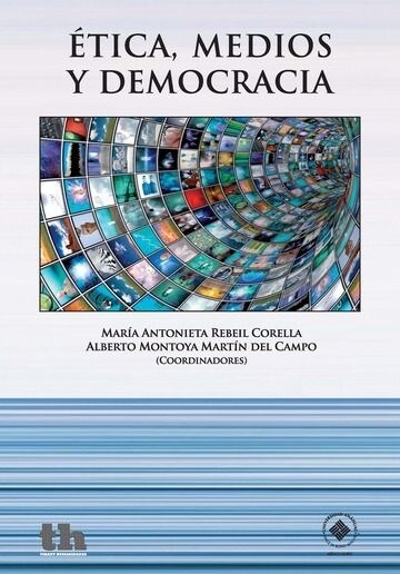 ETICA, MEDIOS Y DEMOCRACIA (Book)