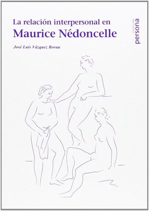 RELACION INTERPERSONAL EN MAURICE NEDONCELLE,LA (Paperback)