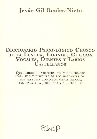 DICCIONARIO PSICO-LOGICO CHUSCO DE LA LENGUA, DIENTES Y TRAQ (Paperback)