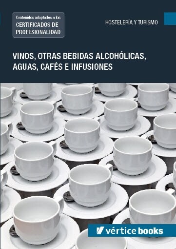 UF0847: VINOS, OTRAS BEBIDAS ALCOHOLICAS, AGUAS, CAFES E INF (Book)